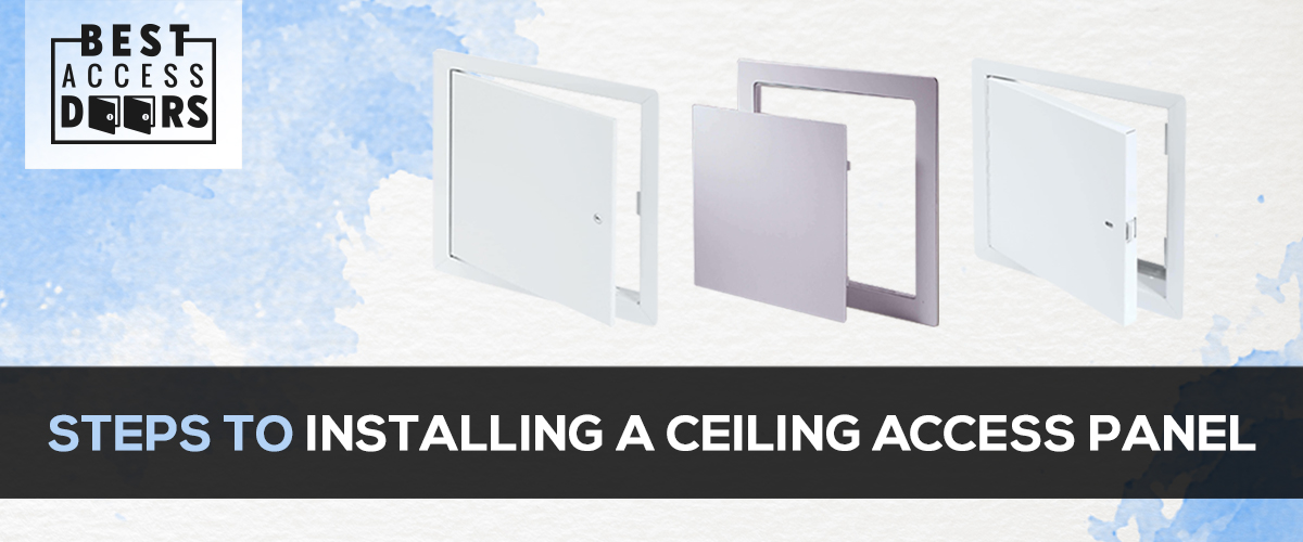 Steps to Installing a Ceiling Access Panel Best Access Doors