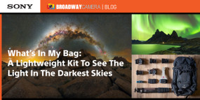 What’s In My Bag: A Lightweight Kit To See The Light In The Darkest Skies
