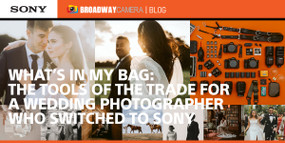 What’s In My Bag: The Tools Of The Trade For A Wedding Photographer Who Switched To Sony What’s In My Bag: The Tools Of The Trade For A Wedding Photographer Who Switched To Sony