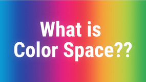 What is Color Space??