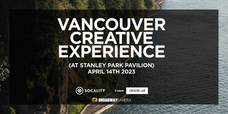 Socality x Canon Creator Lab - Vancouver Creative Experience at Stanley Park Pavilion Socality x Canon Creator Lab - Vancouver Creative Experience at Stanley Park Pavilion
