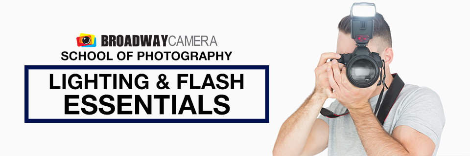 Broaadway Camera School of Photography - Lighting & Flash Essentials