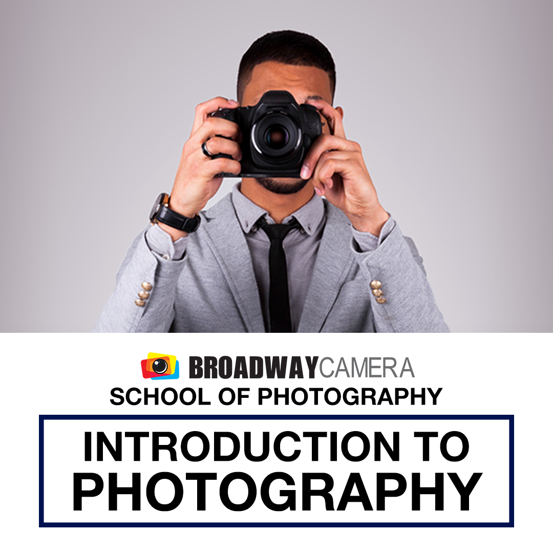 Broaadway Camera School of Photography - Introduction to Photography
