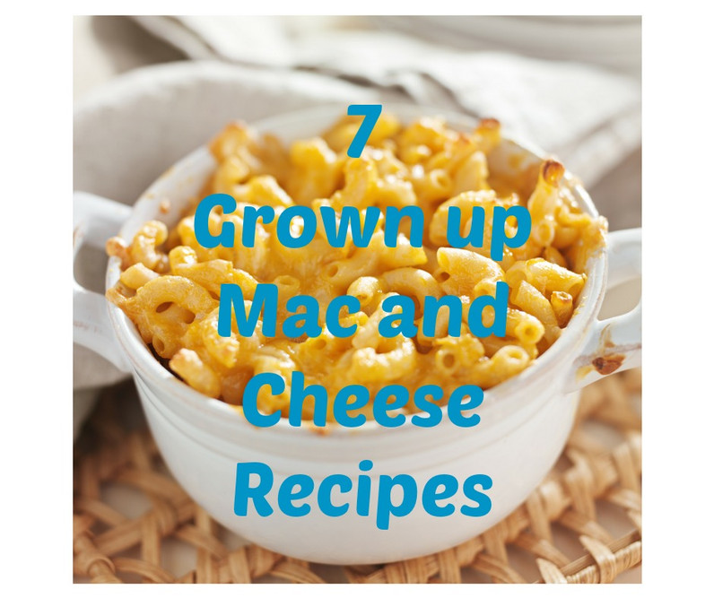 ​7 Grown up Mac and Cheese Recipes