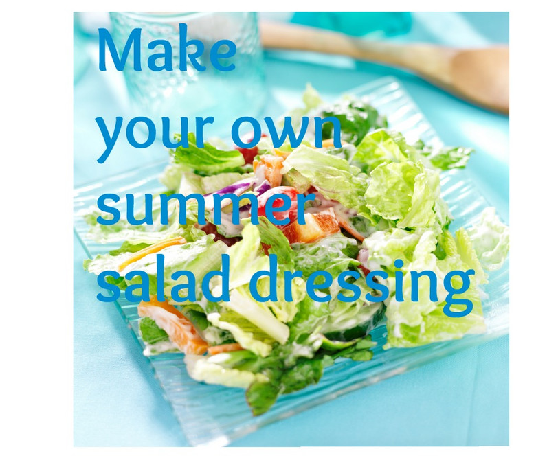 Homemade Salad Dressing for your Summer Salads