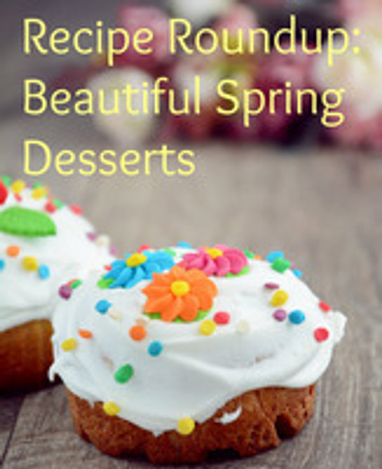 Recipe Roundup: Beautiful Spring Desserts