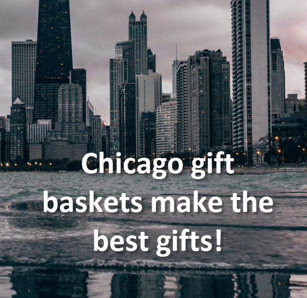 Why Chicago Gift Baskets Make the Best Gifts Thoughtful Presence