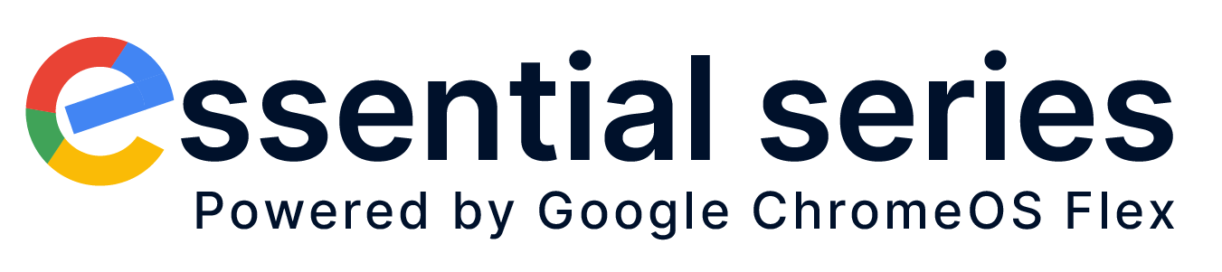 Essential Series Powered by Google ChromeOS Flex