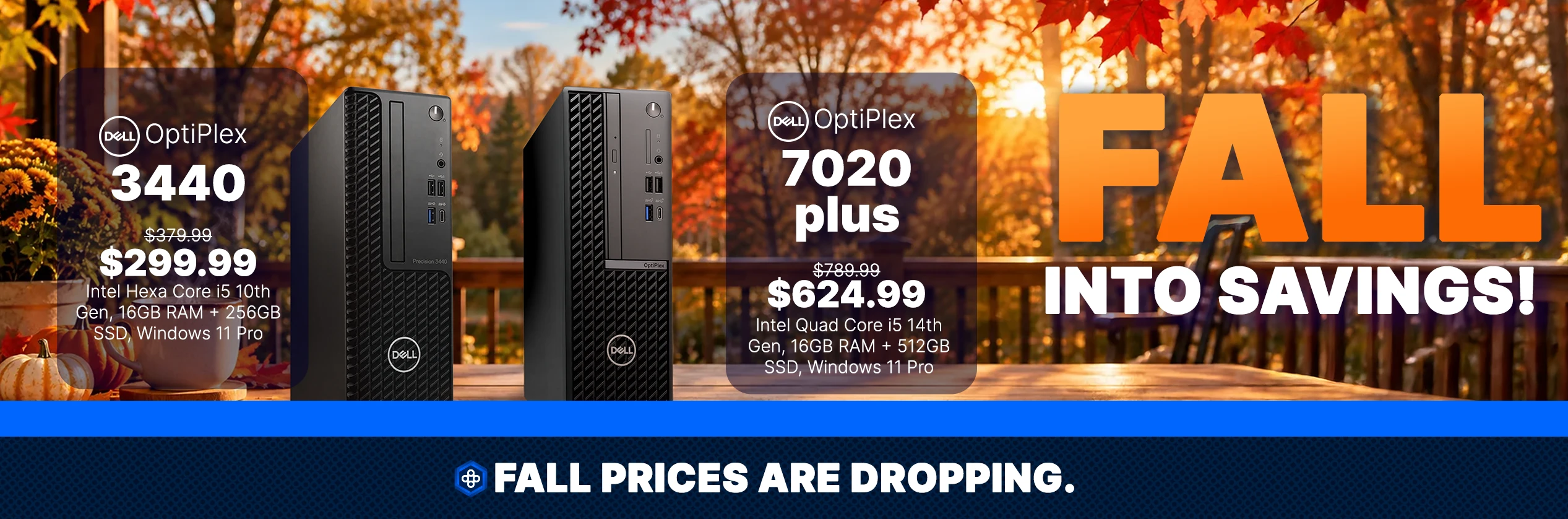 Click Here for Fall Savings! Dell OptiPlex 3440 for $299.99 and Dell OptiPlex 7020 Plus for $624.99!