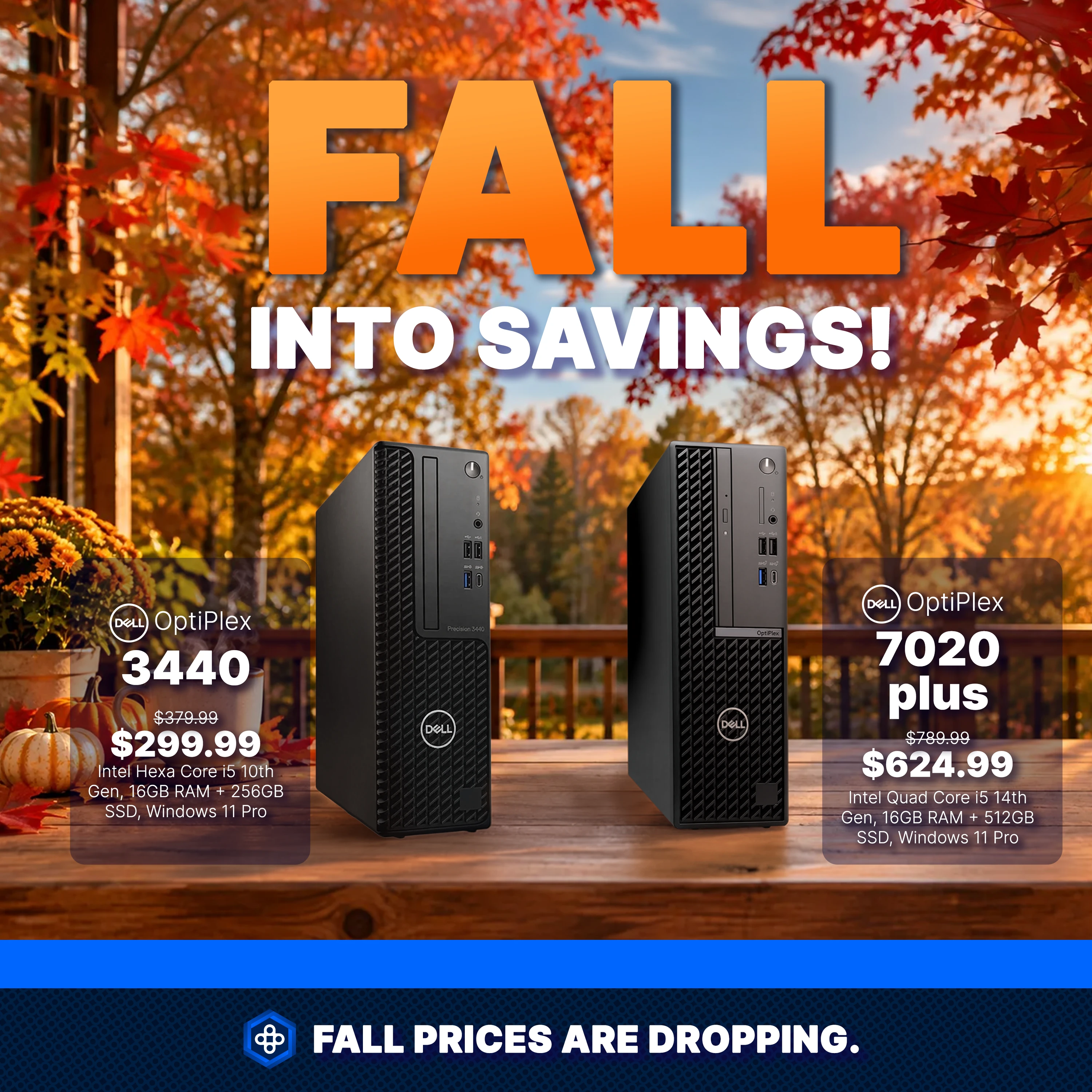 Click Here for Fall Savings! Dell OptiPlex 3440 for $299.99 and Dell OptiPlex 7020 Plus for $624.99