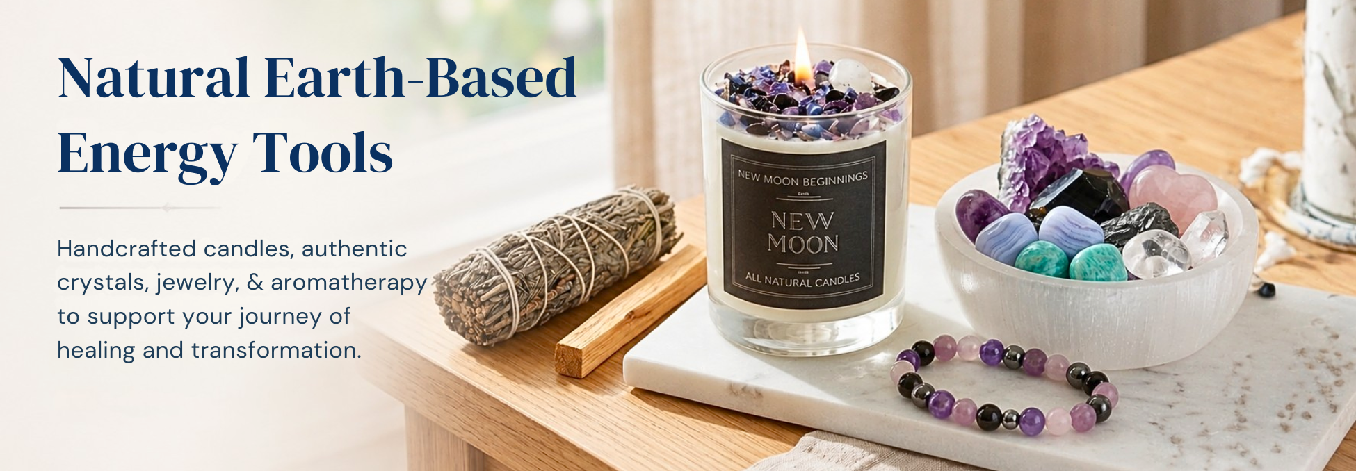 Natural Earth-Based Energy Tools: Handcrafted candles, authentic crystals, jewelry, &amp; aromatherapy to support your journey of healing and transformation.