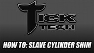 Tick Tech: Slave Cylinder Shimming