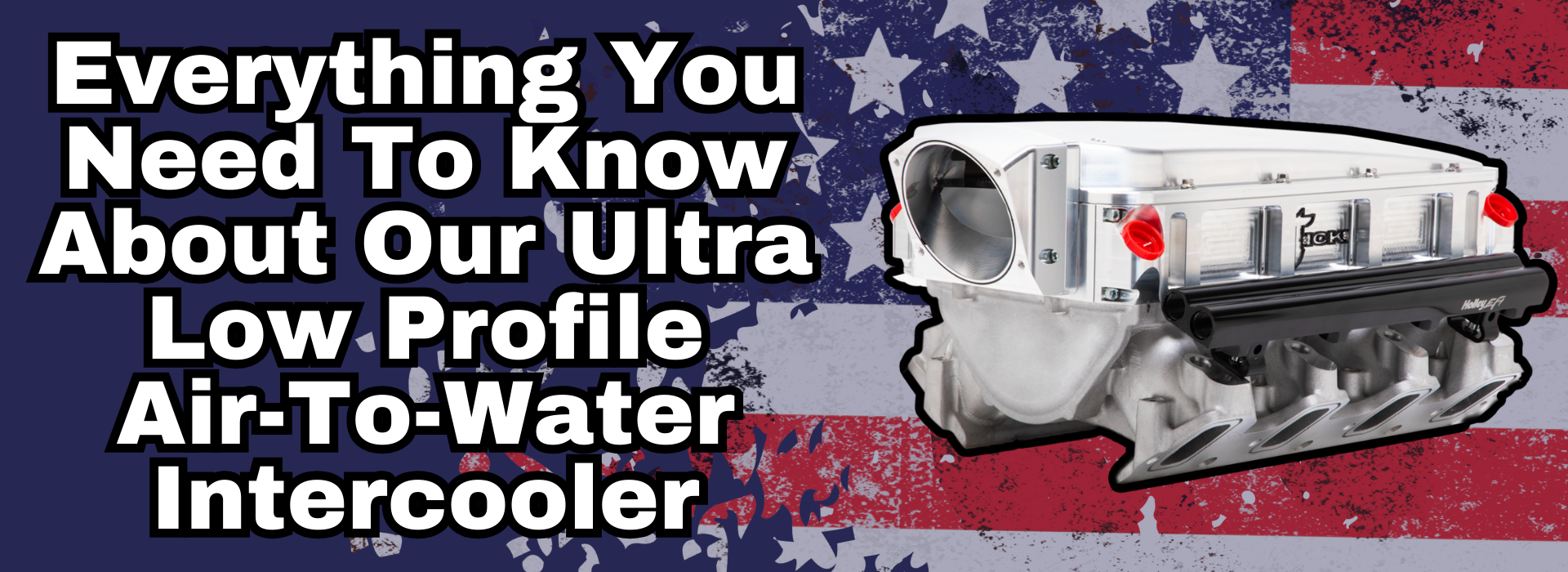 Everything You Need To Know About Our Ultra Low Air-To-Water Intercooler