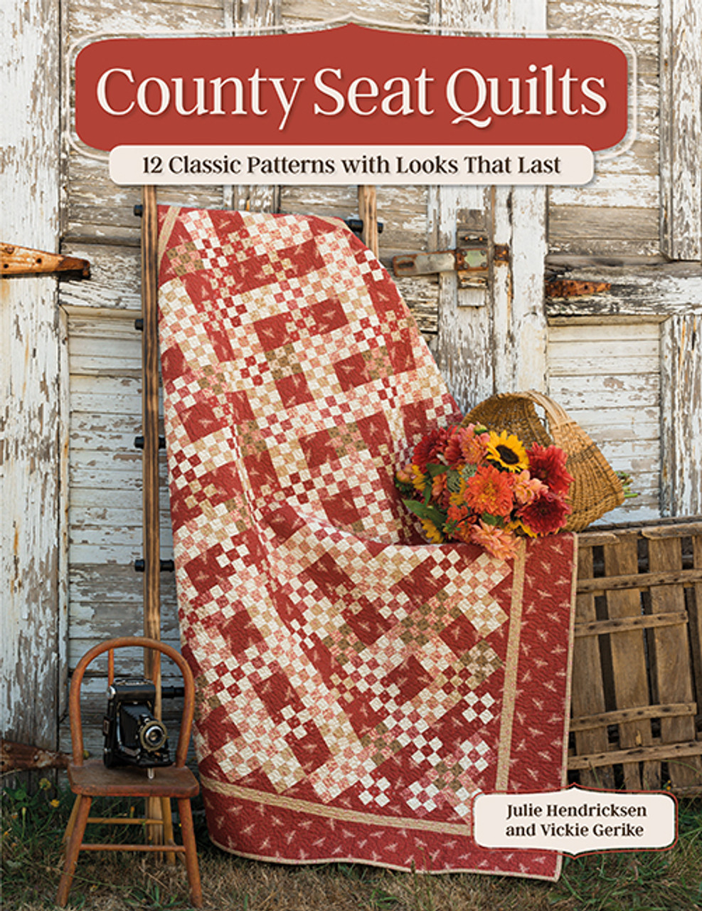 County Seat Quilts - 12 Classic Patterns with Looks That Last
