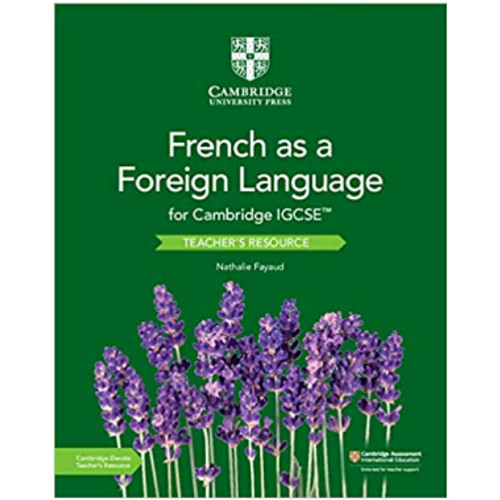 Cambridge IGCSE® French as a Foreign Language Teacher's Resource with Cambridge Elevate