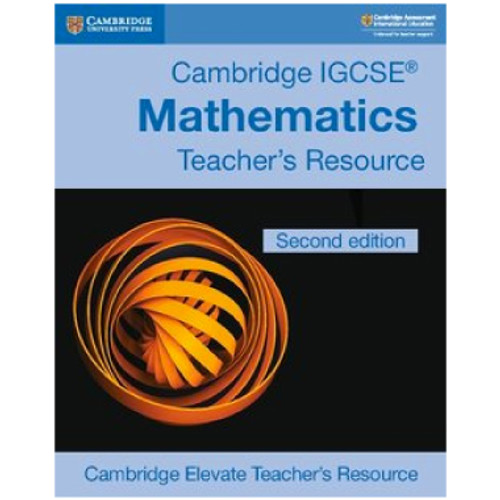 Cambridge IGCSE® Mathematics Core and Extended Cambridge Elevate Teacher's Resource