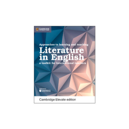 Cambridge Approaches to Learning and Teaching Literature in English Cambridge Elevate Edition (2 Year)