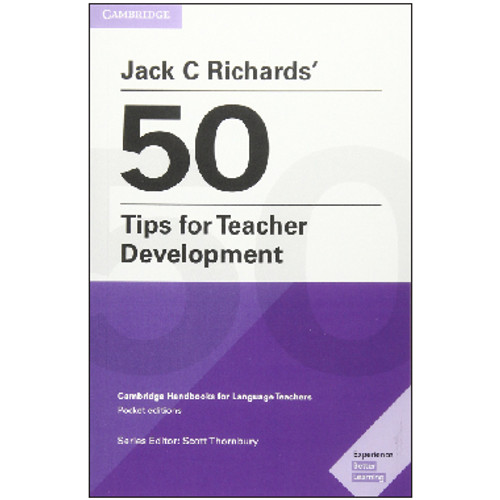 Cambridge Jack C Richards’ 50 Tips for Teacher Development
