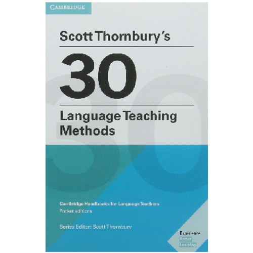 Cambridge Scott Thornbury’s 30 Language Teaching Methods
