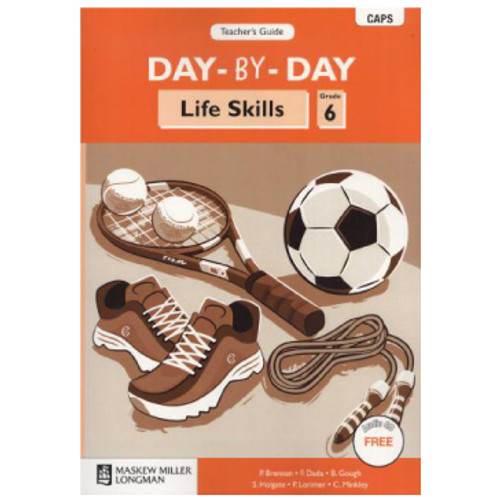 Day by Day LIFE SKILLS Grade 6 Teacher's Guide - CAPS compliant