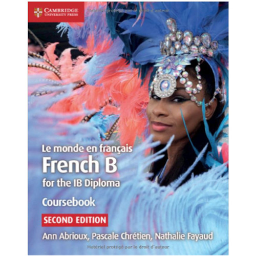 Cambridge Le Monde en Français French B Course for the IB Diploma Coursebook - ISBN 9781108440547 Cambridge Le Monde en Français French B Course for the IB Diploma Coursebook - ISBN 9781108440547