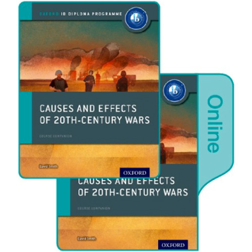 Oxford Causes and Effects of 20th Century Wars: IB History Print and Online Pack