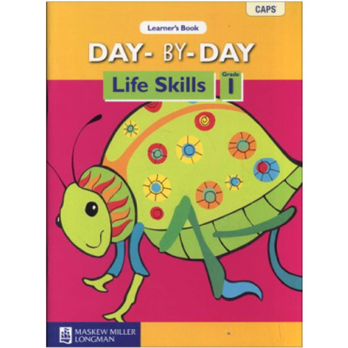 Day-by-Day Life Skills Grade 1 Learner's Book (CAPS)