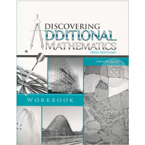 Discovering Additional Mathematics Workbook (2nd Edition) - Singapore Maths Secondary Level