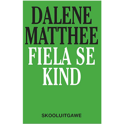 Fiela se Kind deur Dalene Matthee (Skooluitgawe) - ANDREWS ACADEMY