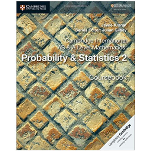 Cambridge AS and A Level Mathematics Probability and Statistics 2 - MCKINLAY REID