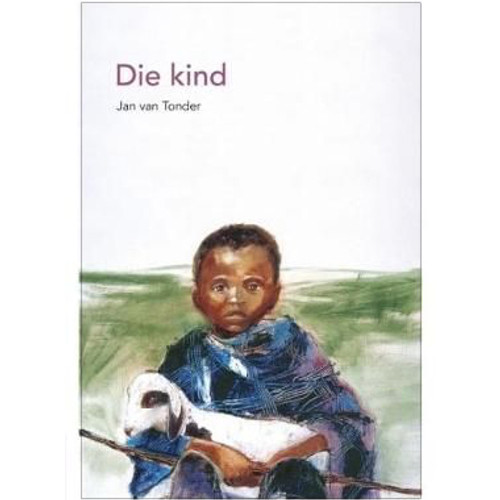 Die Kind deur Jan van Tonder (Afrikaans, Paperback) - MCKINLAY REID