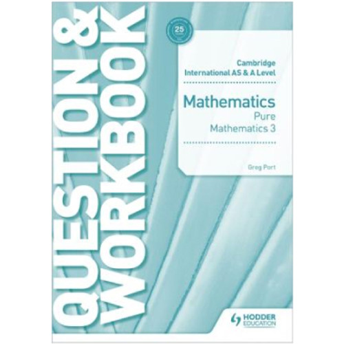 OPTIONAL - Hodder AS and A Level Mathematics Pure Mathematics 3 Question and Workbook - SAGAN ACADEMY