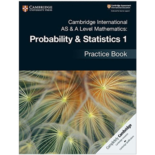 Cambridge AS and A Level Mathematics Mechanics Probability and Statistics 1 Practice Book - COLLECTIVE GENIUS