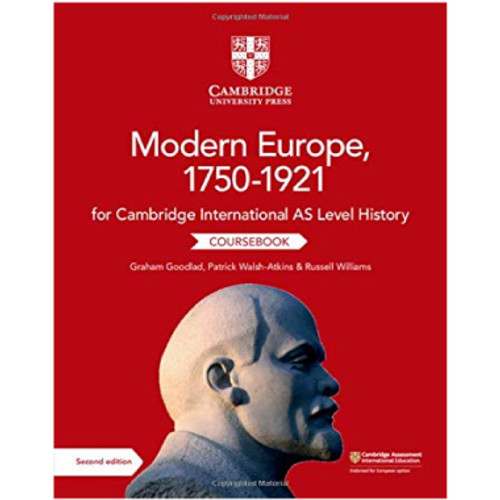 Cambridge International AS Level History: Modern Europe, 1750–1921 Coursebook