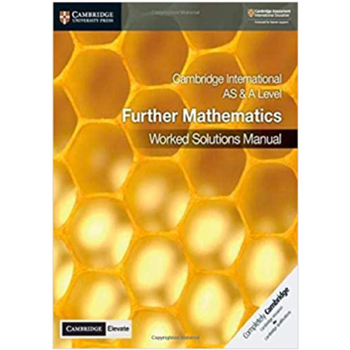 Cambridge International AS and A Level Further Mathematics Worked Solutions Manual with Cambridge Elevate Edition