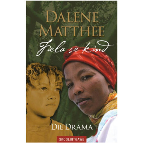 Fiela se Kind, die drama (Skooluitgawe) vir Graad 12 EAT - ISBN 9780624073635