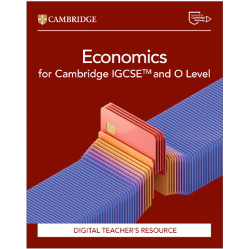 Cambridge IGCSE™ and O Level Economics Digital Teacher's Resource - ISBN 9781009814591 Cambridge IGCSE™ and O Level Economics Digital Teacher's Resource - ISBN 9781009814591