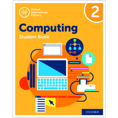 Oxford International Primary Computing: Student Book 2 (2nd Edition) - ISBN 9780198497806 Oxford International Primary Computing: Student Book 2 (2nd Edition) - ISBN 9780198497806