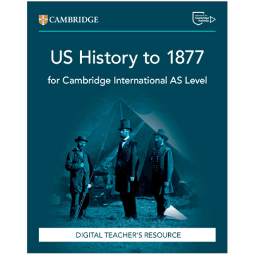 Cambridge International AS Level US History to 1877 Digital Teacher's Resource - ISBN 9781009814751