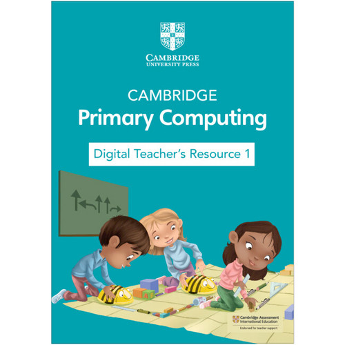 Cambridge Primary Computing Digital Teacher's Resource 1 (via email) - ISBN 9781009297080 Cambridge Primary Computing Digital Teacher's Resource 1 (via email) - ISBN 9781009297080