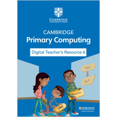 Cambridge Primary Computing Digital Teacher's Resource 6 (via email) - ISBN 9781009320696 Cambridge Primary Computing Digital Teacher's Resource 6 (via email) - ISBN 9781009320696