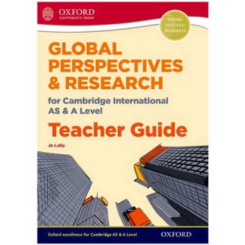 Oxford Global Perspectives for Cambridge AS & A Level Teacher Guide