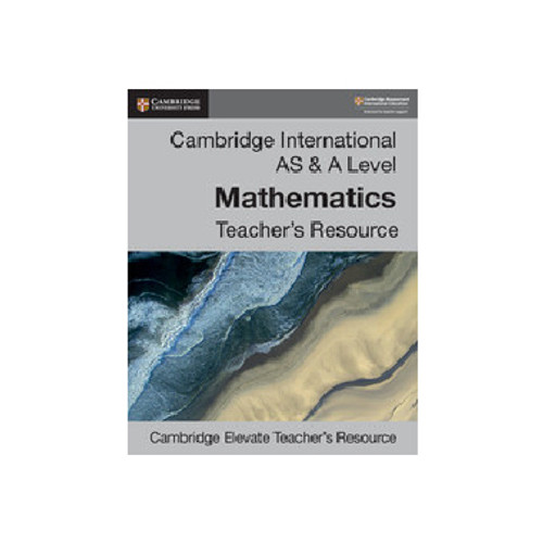 DIGITAL* - Cambridge International AS & A Level Mathematics Elevate Teacher’s Resource