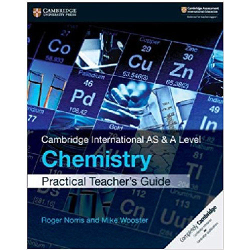 Cambridge International AS and A Level Chemistry Practical Teacher's Guide