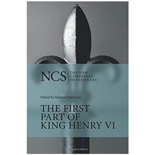 The First Part of King Henry VI (The New Cambridge Shakespeare)