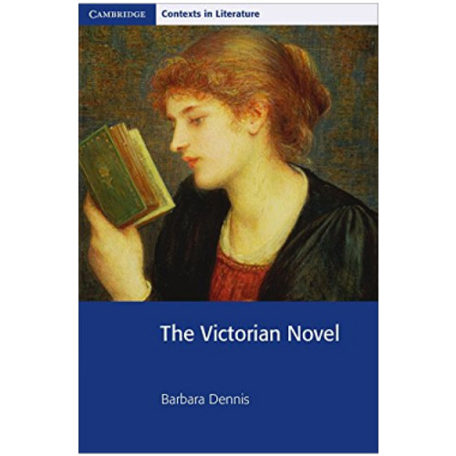 The Victorian Novel - Cambridge Contexts in Literature
