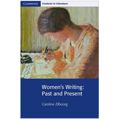 Women's Writing: Past and Present - Cambridge Contexts in Literature