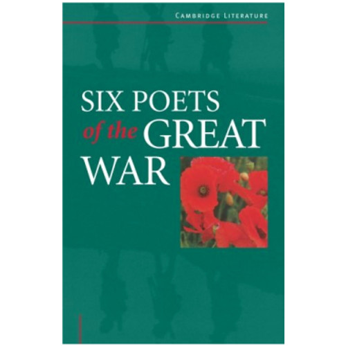 Six Poets of the Great War - Cambridge Literature & the Arts