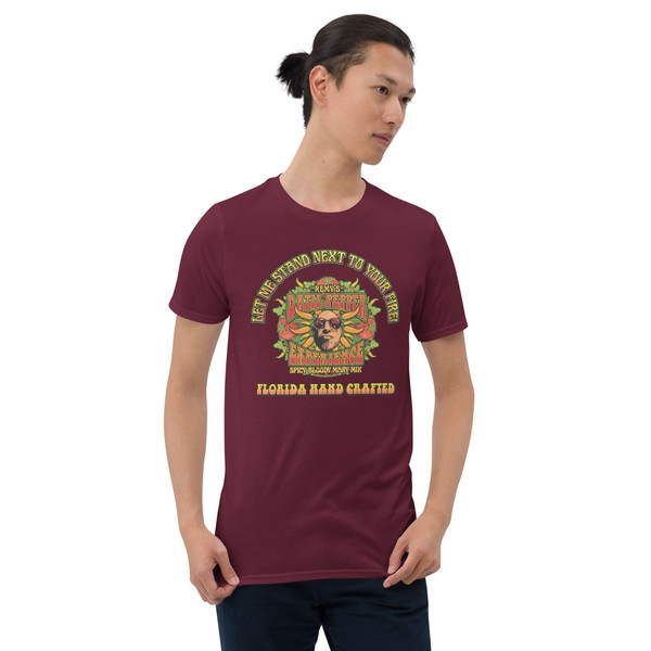 LET MESTAND NEXT TO YOUR FIRE! Unisex T-Shirt