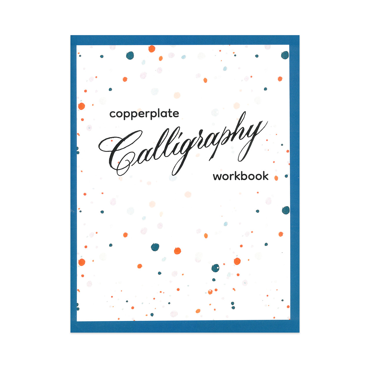Copperplate Calligraphy Workbook by Laura Di Piazza